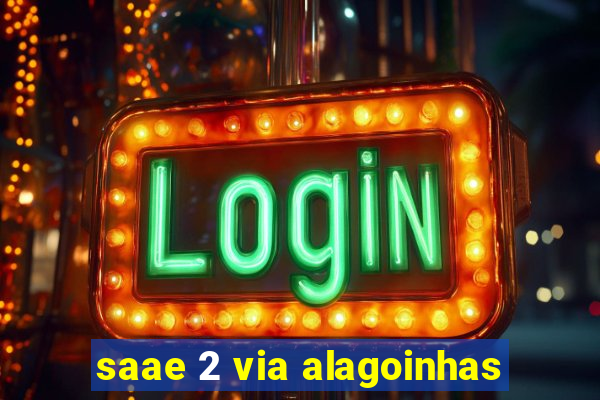 saae 2 via alagoinhas